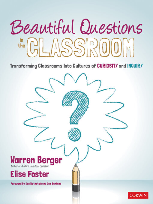Title details for Beautiful Questions in the Classroom by Warren Berger - Available